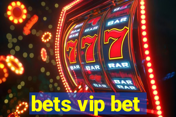 bets vip bet